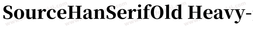 SourceHanSerifOld Heavy字体转换